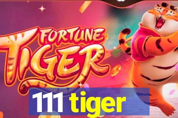 111 tiger